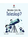 Nereden Çıktı Bu Teleskop?