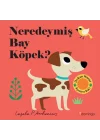 Neredeymiş Bay Köpek?