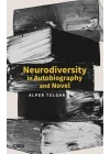 Neurodiversity In Autobiography and Novel