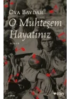 O Muhteşem Hayatınız