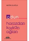 Odun – Horozdan Korkan Oğlan
