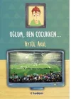 Oğlum Ben Çocukken