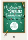 Öğretmenlik Yüreklere Dokunmaktır