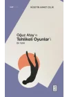 Oğuz Atay’ın Tehlikeli Oyunlar’ı - Bir Tahlil