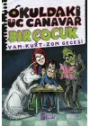 Okuldaki Üç Canavar Bir Çocuk: Vam - Kurt - Zom Gecesi