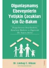 Olgunlaşmamış Ebeveynlerin Yetişin Çocukları için Öz-Bakım