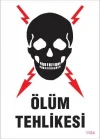 Mey İthalat® Ölüm Tehlikesi Uyarı Levhası 25x35 KOD:1104