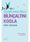 Olumlamalarla Bilinçaltını Kodla