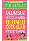 Olumsuz Bir Dünyada Olumlu Çocuklar Yetiştirmek