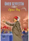 Ömer Seyfettin Efruz Bey