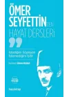 Ömer Seyfettin’den Hayat Dersleri