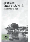 Ömr-i Edebî 2 Melankoli ve Aşk
