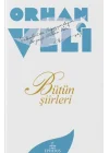 Orhan Veli: Bütün Şiirleri