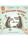 Oskar ve Lili - Bir Dönüşüm Hikayesi