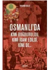 Osmanlıda Kimi Boğduruldu, Kimi İdam Edildi, Kimi de...