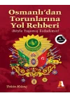 Osmanlıdan Torunlarına Yol Rehberi