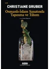 Osmanlı - İslam Sanatında Tapınma ve Tılsım