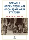 Osmanlı Maden Teşkilatı ve Çalışanların Statüsü