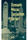 Osmanlı Mezar Taşlarının Sırları
