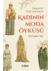 Osmanlı Toplumunda Kadının Moda Öyküsü