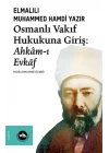 Osmanlı Vakıf Hukukuna Giriş - Ahkamı Evkaf