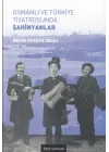 Osmanlı ve Türkiye Tiyatrosunda Şahinyanlar