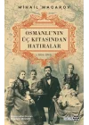 Osmanlı’nın Üç Kıtasından Hatıralar