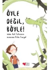 Öyle Değil, Böyle