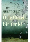 Öyle Güzel Bir Yer ki
