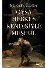 Oysa Herkes Kendisiyle Meşgul