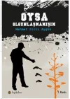 Oysa Olgunlaşmamışım