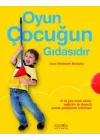 Oyun Çocuğun Gıdasıdır