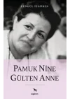 Pamuk Nine Gülten Anne