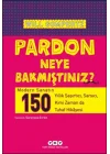 Pardon Neye Bakmıştınız?