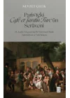 Paris’teki Café et Jardin Turc’ün Serüveni