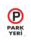 Mey İthalat® Park Yeri Uyarı Levhası 25x35 KOD:1587