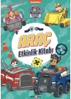 Paw Patrol - Araç Etkinlik Kitabı