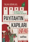 Payitahtın Kapıları - Üç İmparatorluk ve İstanbul’un Surları