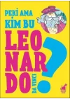 Peki Ama Kim Bu Leonardo Da Vinci?
