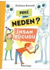 Peki Ama Neden? - İnsan Vücudu