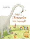 Peki ya Dinozorlar Hala Yaşasaydı?