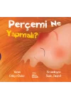 Perçemi Ne Yapmalı ?