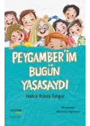 Peygamber’im Bugün Yaşasaydı