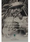 Pierre Lotinin Mektupları ve Son Kitabı: Türkler ve Ermeniler