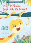 Piti Pitinin Dişi Ne Olacak?