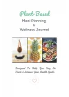 Plant Based Meal Planning and Wellness Journal