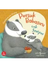 Porsuk Babasını Çok Seviyor