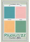 PRIORITIZE: Time and Task Management Planner: Urgent,Important Notebook/Based on the Eisenhower Decision Marix.