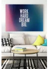 (pster17191) Work Hard Dream Big Grişimcilik Kanvas Tablo 40 x 60