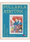 Pullarla Atatürk: Hayatı ve Mücadelesi 1881-1938 (Ciltli)